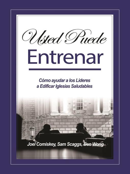 Title details for Usted Puede Entrenar by Joel Comiskey - Available